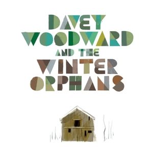 Produktbild: Davey Woodward And The Winter Orphans