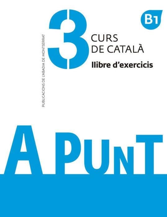Produktbild: A punt 3. Curs de catala. Llibre d'exercicis. B1