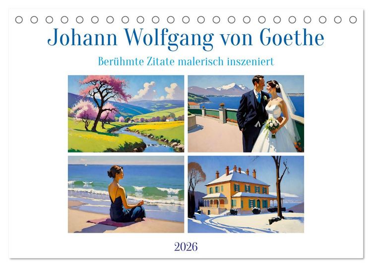 Produktbild: Johann Wolfgang von Goethe. Ber&uuml;hmte Zitate malerisch inszeniert (Tischkalender 2026 DIN A5 quer), CALVENDO Monatskalender