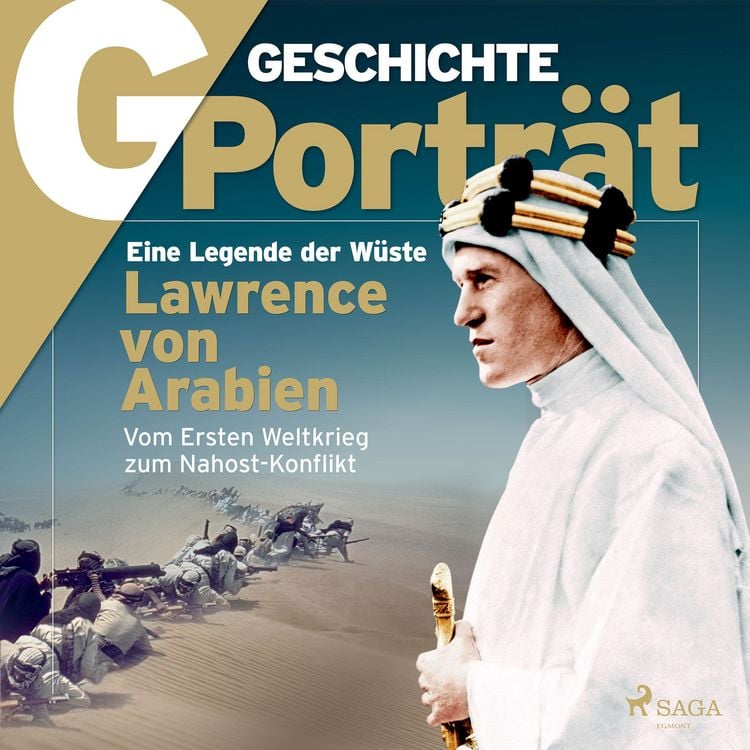Produktbild: G/GESCHICHTE - Lawrence von Arabien: Eine Legende der W&uuml;ste