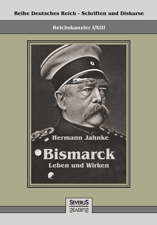 Produktbild: Reichskanzler Otto von Bismarck - Leben und Wirken