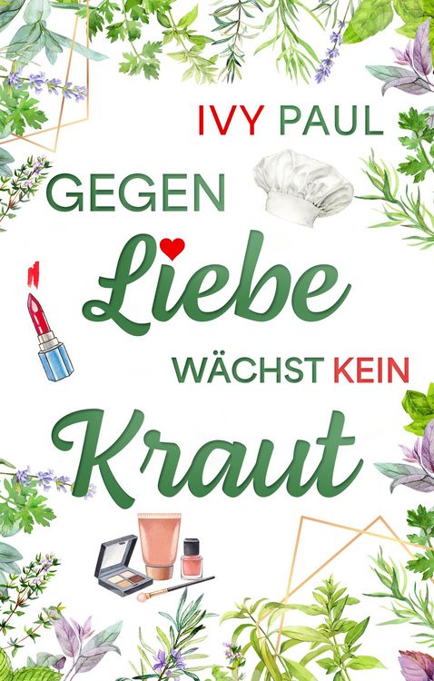 Produktbild: Gegen Liebe w&auml;chst kein Kraut