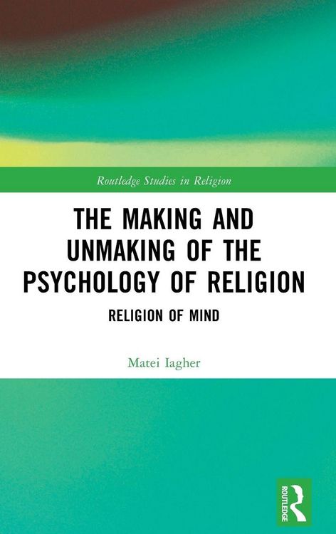 Produktbild: The Making and Unmaking of the Psychology of Religion