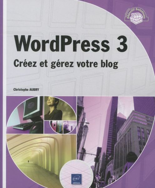 Produktbild: WordPress 3 : cr&eacute;ez et g&eacute;rez votre blog