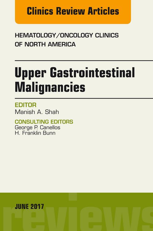 Produktbild: Upper Gastrointestinal Malignancies, An Issue of Hematology/Oncology Clinics of North America