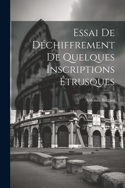 Produktbild: Essai De D&eacute;chiffrement De Quelques Inscriptions &Eacute;trusques