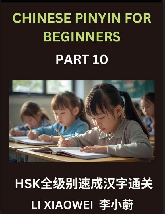 Produktbild: Chinese Pinyin for Beginners (Volume 10)- Chinese Character Masterclass for HSK, Pinyin, English Translations, and Fun Multiple-Choice Practice to Accelerate Beginner Learning