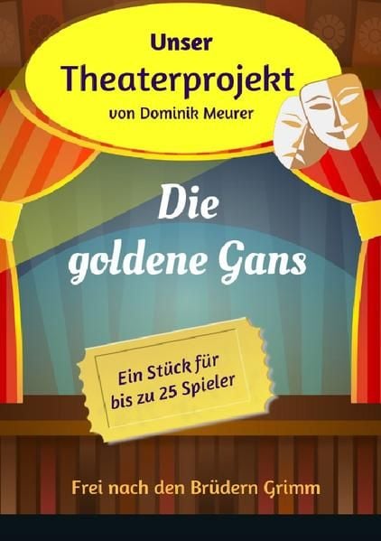 Produktbild: Unser Theaterprojekt / Unser Theaterprojekt, Band 15 - Die goldene Gans