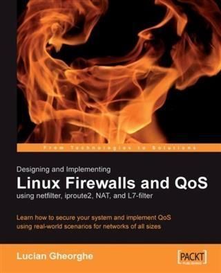 Produktbild: Designing and Implementing Linux Firewalls and QoS using netfilter, iproute2, NAT and L7-filter