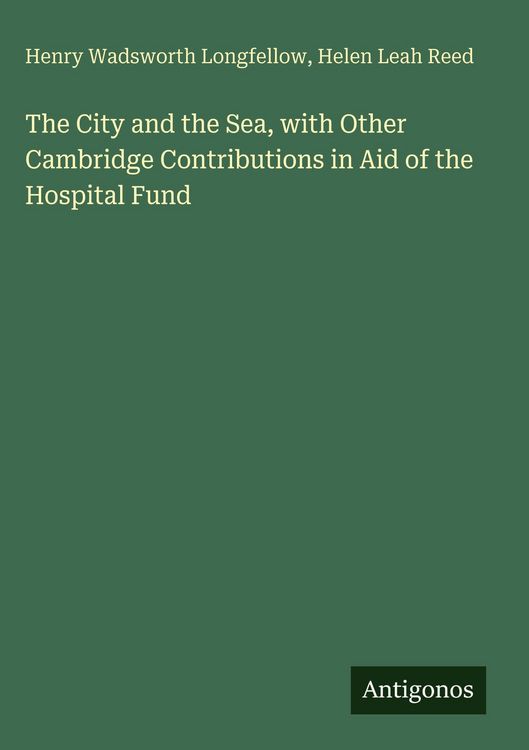 Produktbild: The City and the Sea, with Other Cambridge Contributions in Aid of the Hospital Fund