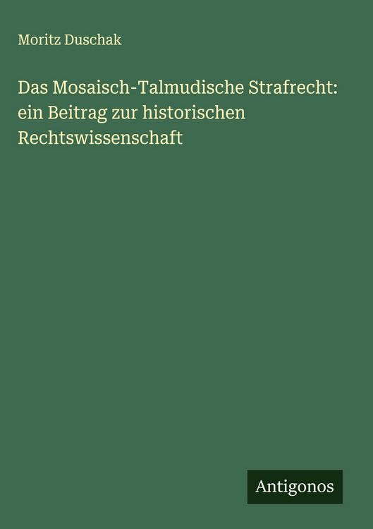 Produktbild: Das Mosaisch-Talmudische Strafrecht: ein Beitrag zur historischen Rechtswissenschaft