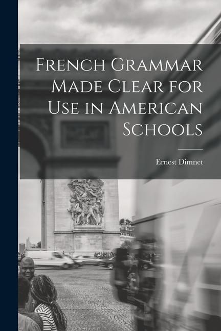 Produktbild: French Grammar Made Clear for use in American Schools