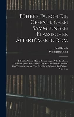 Produktbild: F&uuml;hrer Durch Die &Ouml;ffentlichen Sammlungen Klassischer Altert&uuml;mer in Rom