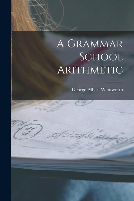 Produktbild: A Grammar School Arithmetic