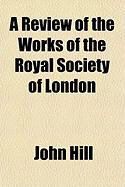 Produktbild: A Review of the Works of the Royal Society of London
