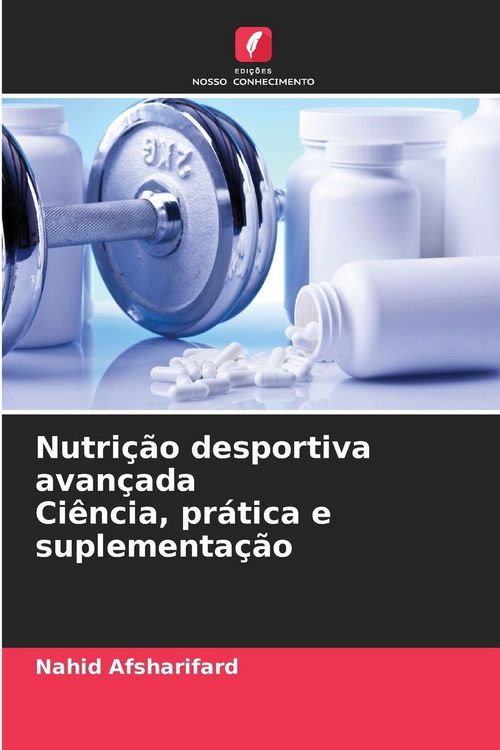 Produktbild: Nutri&ccedil;&atilde;o desportiva avan&ccedil;ada Ci&ecirc;ncia, pr&aacute;tica e suplementa&ccedil;&atilde;o