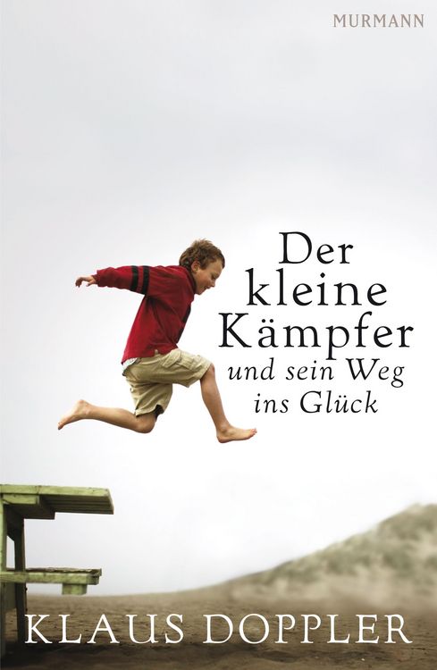 Produktbild: Der kleine K&auml;mpfer und sein Weg ins Gl&uuml;ck