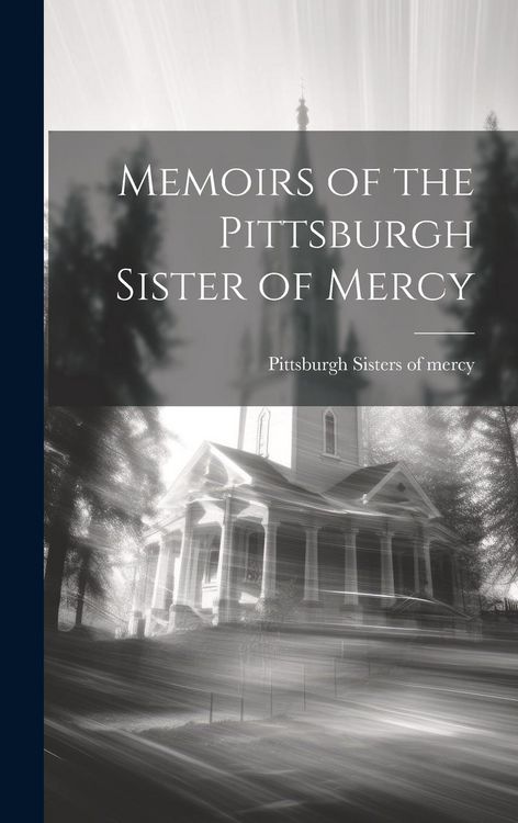 Produktbild: Memoirs of the Pittsburgh Sister of Mercy