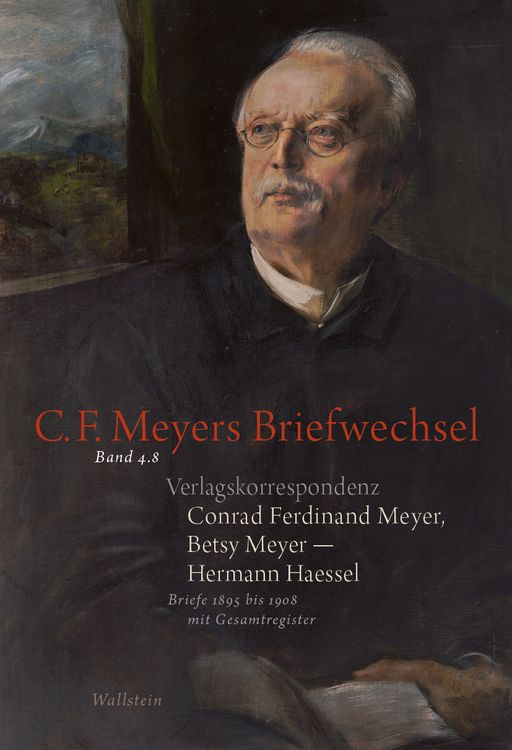 Produktbild: Verlagskorrespondenz: Conrad Ferdinand Meyer, Betsy Meyer &ndash; Hermann Haessel