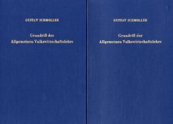 Produktbild: Grundri&szlig; der Allgemeinen Volkswirtschaftslehre. 2 B&auml;nde. Unver&auml;nd. Nachdruck der Aufl. von 1923. Erster Teil: Begriff. Psychologische und sittliche Grundlage. Literatur und Methode. Land, Leute und Technik.