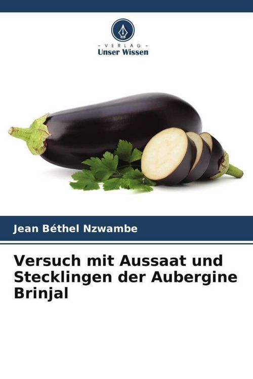 Produktbild: Versuch mit Aussaat und Stecklingen der Aubergine Brinjal