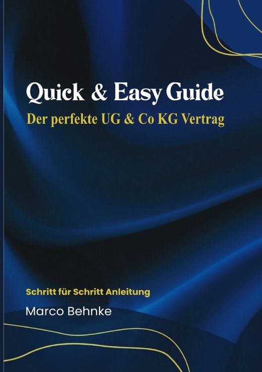 Produktbild: Quick &amp; Easy Guide Der perfekte UG &amp; Co KG Vertrag