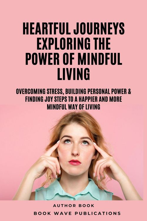 Produktbild: Heartful Journeys: Exploring The Power Of Mindful Living