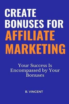 Produktbild: Create Bonuses for Affiliate Marketing