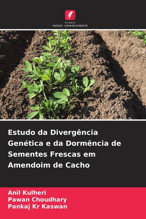 Produktbild: Estudo da Diverg&ecirc;ncia Gen&eacute;tica e da Dorm&ecirc;ncia de Sementes Frescas em Amendoim de Cacho