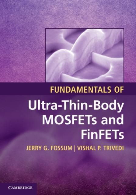 Produktbild: Fundamentals of Ultra-Thin-Body MOSFETs and FinFETs