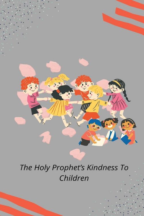 Produktbild: The Holy Prophet's Kindness To Children
