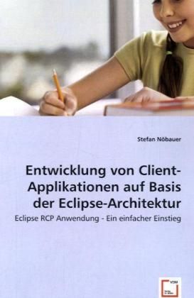 Produktbild: N&ouml;bauer, S: Entwicklung von Client-Applikationenauf Basis de