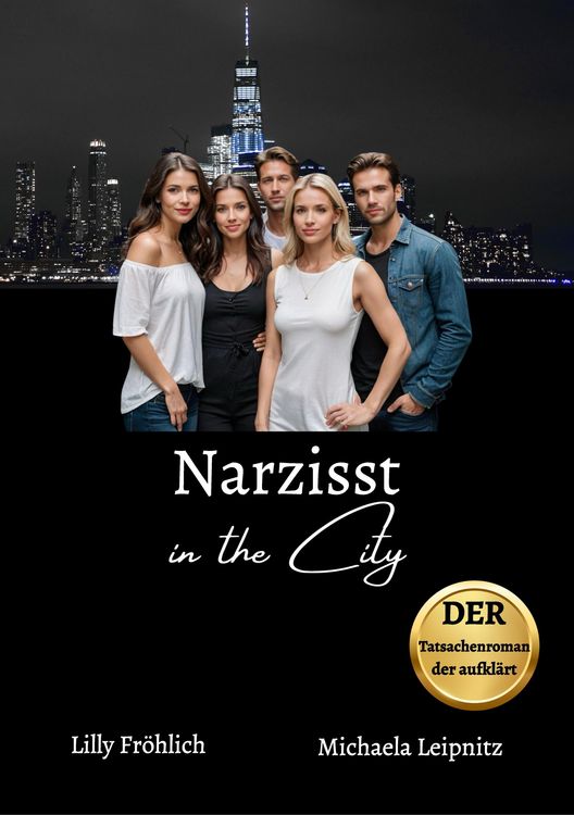 Produktbild: Narzisst in the City - Ein Tatsachenroman &uuml;ber Narzissmus und toxische Beziehungen, basierend auf wahren Begebenheiten mit praktischen L&ouml;sungsans&auml;tzen