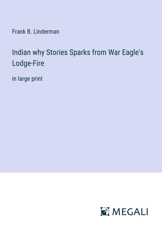 Produktbild: Indian why Stories Sparks from War Eagle's Lodge-Fire