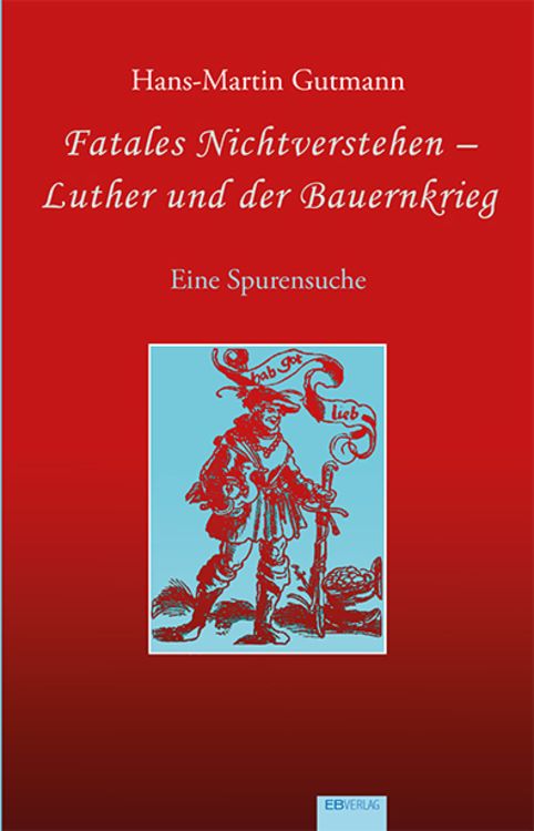 Produktbild: Fatales Nichtverstehen &ndash; Luther und der Bauernkrieg