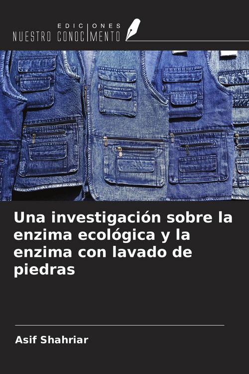 Produktbild: Una investigaci&oacute;n sobre la enzima ecol&oacute;gica y la enzima con lavado de piedras