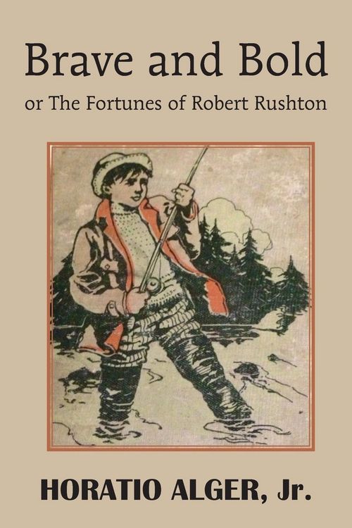 Produktbild: Brave and Bold or the Fortunes of Robert Rushton