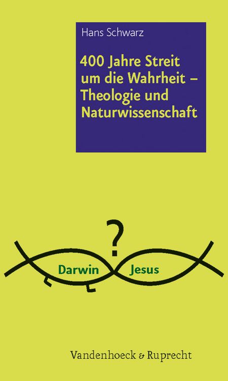 Produktbild: 400 Jahre Streit um die Wahrheit &ndash; Theologie und Naturwissenschaft