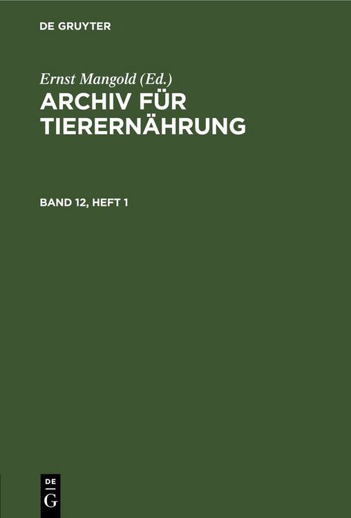 Produktbild: Archiv f&uuml;r Tierern&auml;hrung. Band 12, Heft 1
