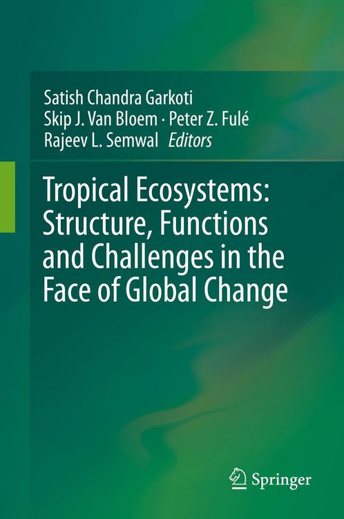 Produktbild: Tropical Ecosystems: Structure, Functions and Challenges in the Face of Global Change