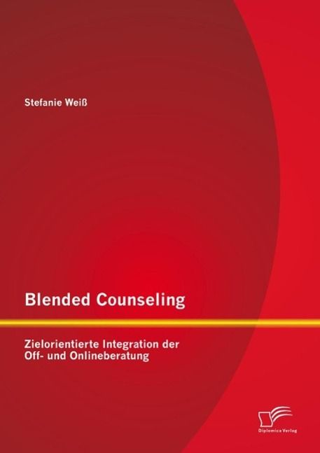 Produktbild: Blended Counseling: Zielorientierte Integration der Off- und Onlineberatung