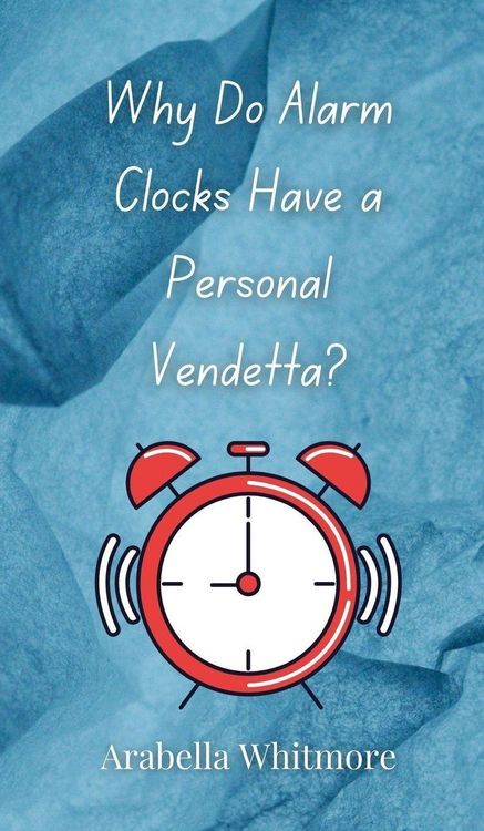 Produktbild: Why Do Alarm Clocks Have a Personal Vendetta?
