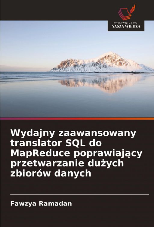 Produktbild: Wydajny zaawansowany translator SQL do MapReduce poprawiaj&iquest;cy przetwarzanie du&iquest;ych zbior&oacute;w danych