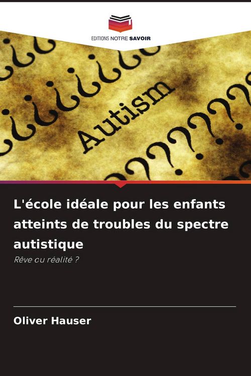 Produktbild: L'&eacute;cole id&eacute;ale pour les enfants atteints de troubles du spectre autistique