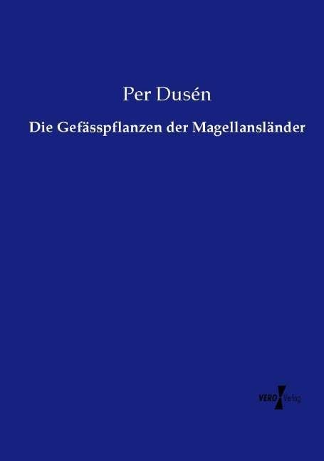 Produktbild: Die Gef&auml;sspflanzen der Magellansl&auml;nder