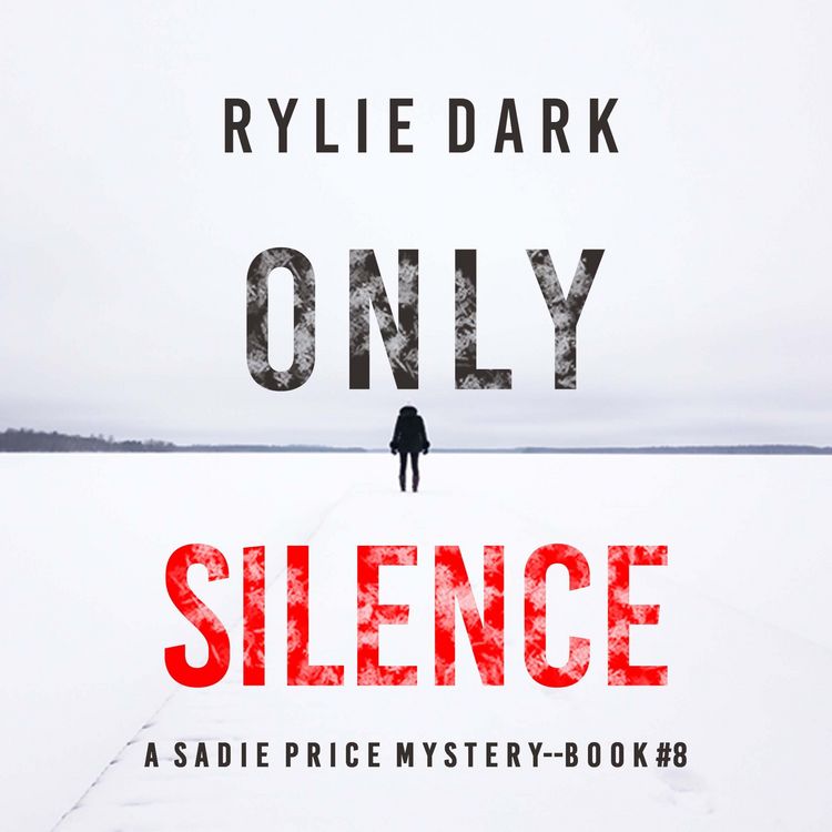 Produktbild: Only Silence (A Sadie Price FBI Suspense Thriller&mdash;Book 8)