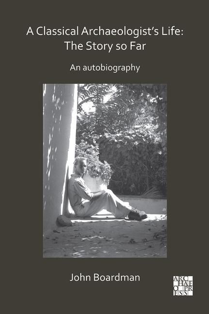 Produktbild: A Classical Archaeologist's Life: The Story so Far