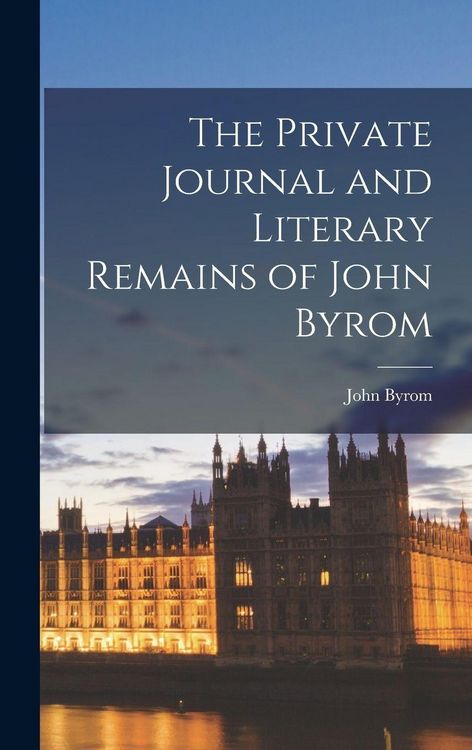 Produktbild: The Private Journal and Literary Remains of John Byrom