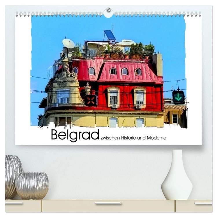 Produktbild: Belgrad zwischen Historie und Moderne (hochwertiger Premium Wandkalender 2026 DIN A2 quer), Kunstdruck in Hochglanz
