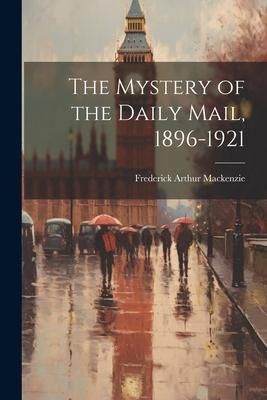 Produktbild: The Mystery of the Daily Mail, 1896-1921